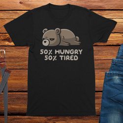 50 hungry  tired mens t-shirt, funny gifts for men, joke gift, mens funny t shirt, comedy shirt, humour t shirts