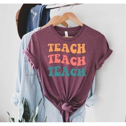 teacher shirt, teach shirt, teacher shirts, teacher tee, gift for teacher, teacher appreciation, cute shirt for teachers