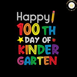 happy 100th day of kindergarten svg png