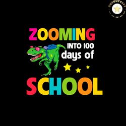 zooming into 100 days of school funny dinosaur svg png