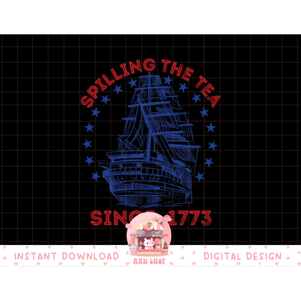 4th Of July Spilling The Tea Since 1773 History Teacher png, sublimation copy.jpg