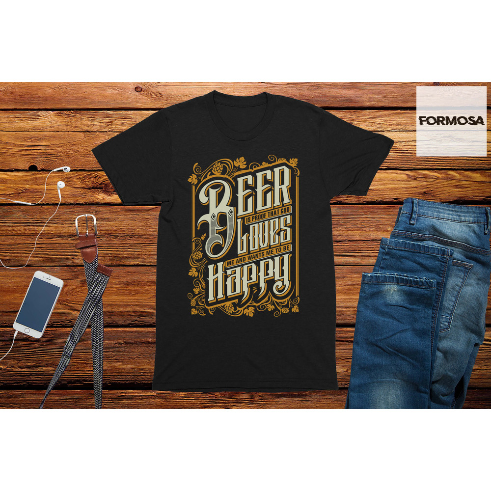 Beer Is Proof God Loves Us Unisex Adults T-Shirt, graphic tee, novelty, men's Funny t-shirt, birthday t-shirt, - 2.jpg