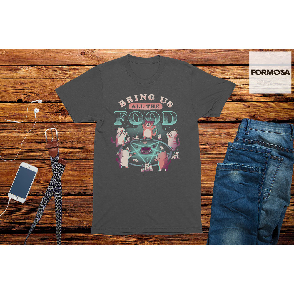 Bring us all the Food Adults Unisex Cat T-Shirt, funny cat shirt, cat lover gift, cat tshirt, cat lover shirt, cat mum shirt - 2.jpg