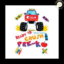 ready to crush prek svg png, prek png, preschool png