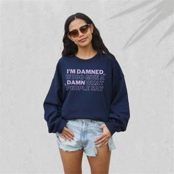 damned if i do crewneck sweatshirt