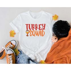 turkey squad shirt, thanksgiving shirt, thanksgiving dinner shirt, turkey squad tee, turkey day shirt