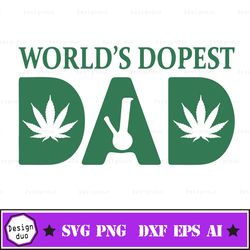 fathers day world's dopest dad funny weed carnabis svg png dxf eps sublimation design -digital design - sublimation - dt