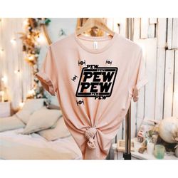 pew pew shirt, pew pew gift t-shirt, pew pew with drone shirt, disney shirts, women men fit tee, funny shirt, star wars