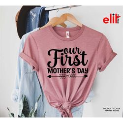 our first mother's day, best mom t-shirt, gift t-shirt for mother's day, cute mama tee gift, mama shirt, mommy life shir