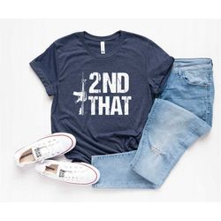second that shirt, second amendment, 2nd amendment, gun rights, patriotic t shirt, veteran shirt, political t shirt, dad