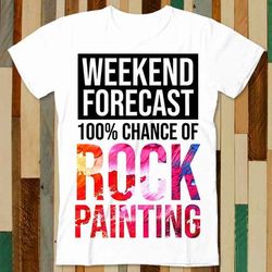 Weekend Forecast 100 Chance of Rock Band Music Poster Painting T Shirt Adult Unisex Men Women Retro Design Tee Vintage T