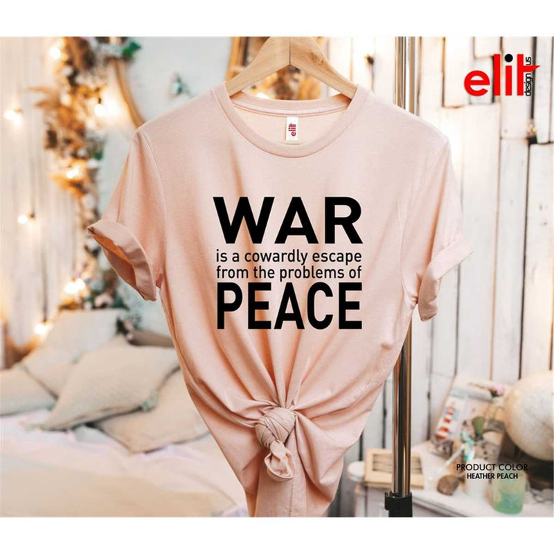 MR-772023174927-stop-war-shirt-war-is-a-cowardly-escape-from-the-problems-of-image-1.jpg