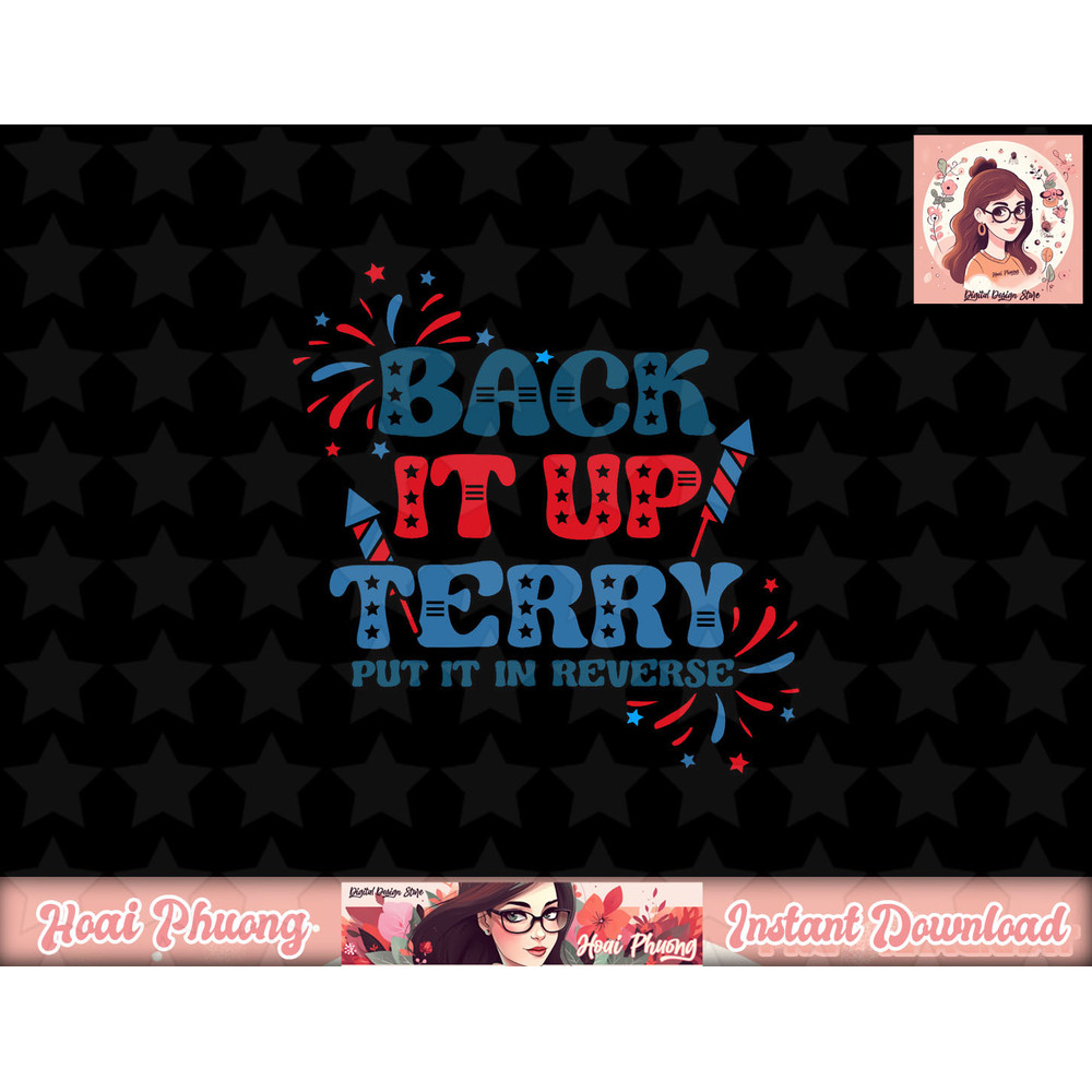 Back It Up Terry Put It In Reverse 4th Of July Fireworks png, sublimation copy.jpg