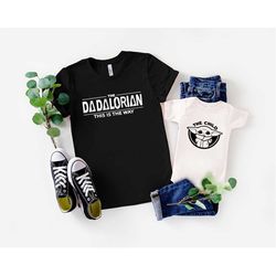 Dadalorian and The child Shirt, Star Wars Dad and Baby Matching Shirts, Star Wars Dad Shirt, Star Wars The Child Shirt