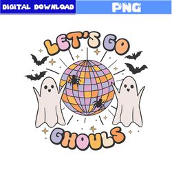 Let's Go Ghouls Png, Ghost Png, Bat Png, Retro Halloween Png, Halloween Png, Cartoon Png, Png File