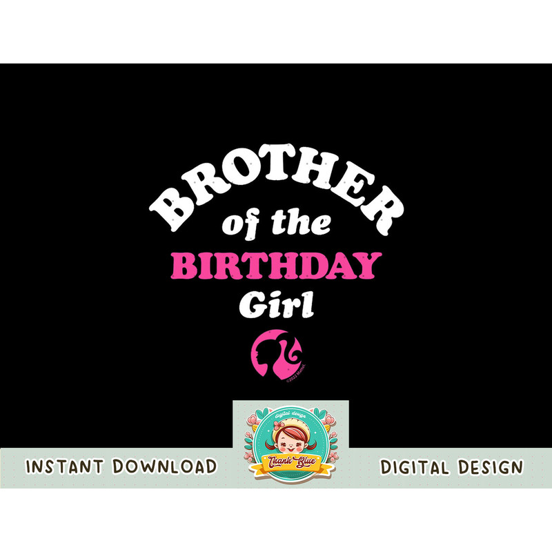 Barbie - Brother Of The Birthday Girl png, sublimation copy.jpg
