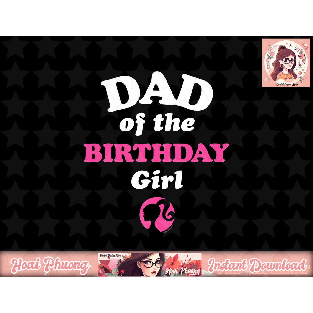 Barbie - Dad Of The Birthday Girl png, sublimation copy.jpg