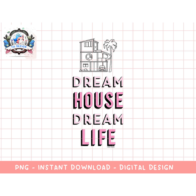 Barbie - Dream House Dream Life png, sublimation copy.jpg