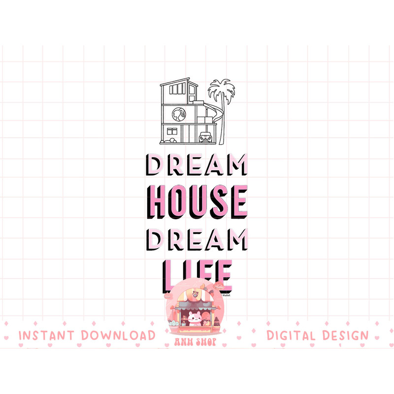 Barbie - Dream House Dream Life png, sublimation copy.jpg