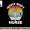 Funny Night Shift Nurse Skeleton Halloween RN Nurses Women png, sublimation copy.jpg