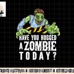 funny zombie tshirt, funny halloween tee, zombie lover png, sublimation copy