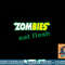 Funny Zombies Eat Flesh Scary Food Halloween Costume T Shirt copy.jpg