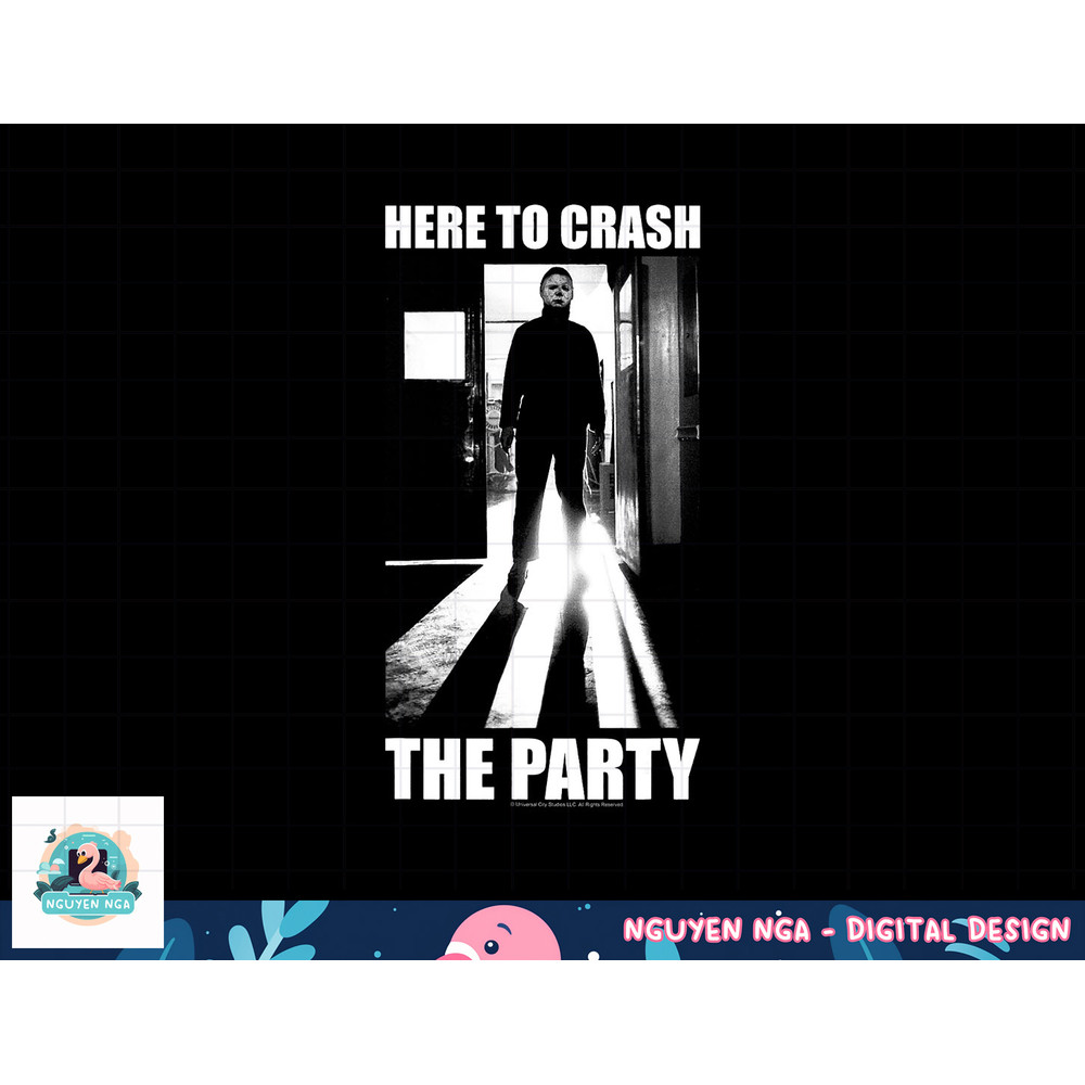 Halloween Michael Myers Here To Crash The Party png, sublimation copy.jpg