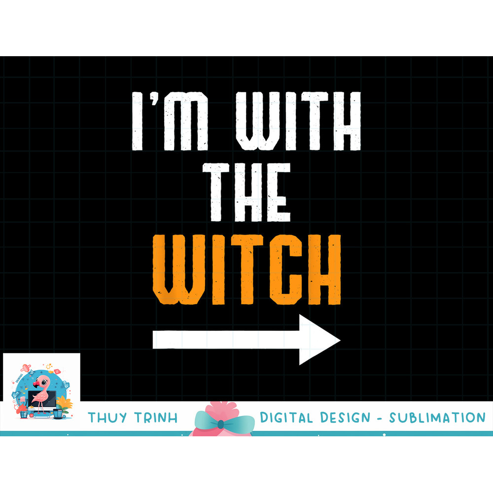 Halloween Shirts For Men I m With The Witch Funny Halloween png, sublimation copy.jpg