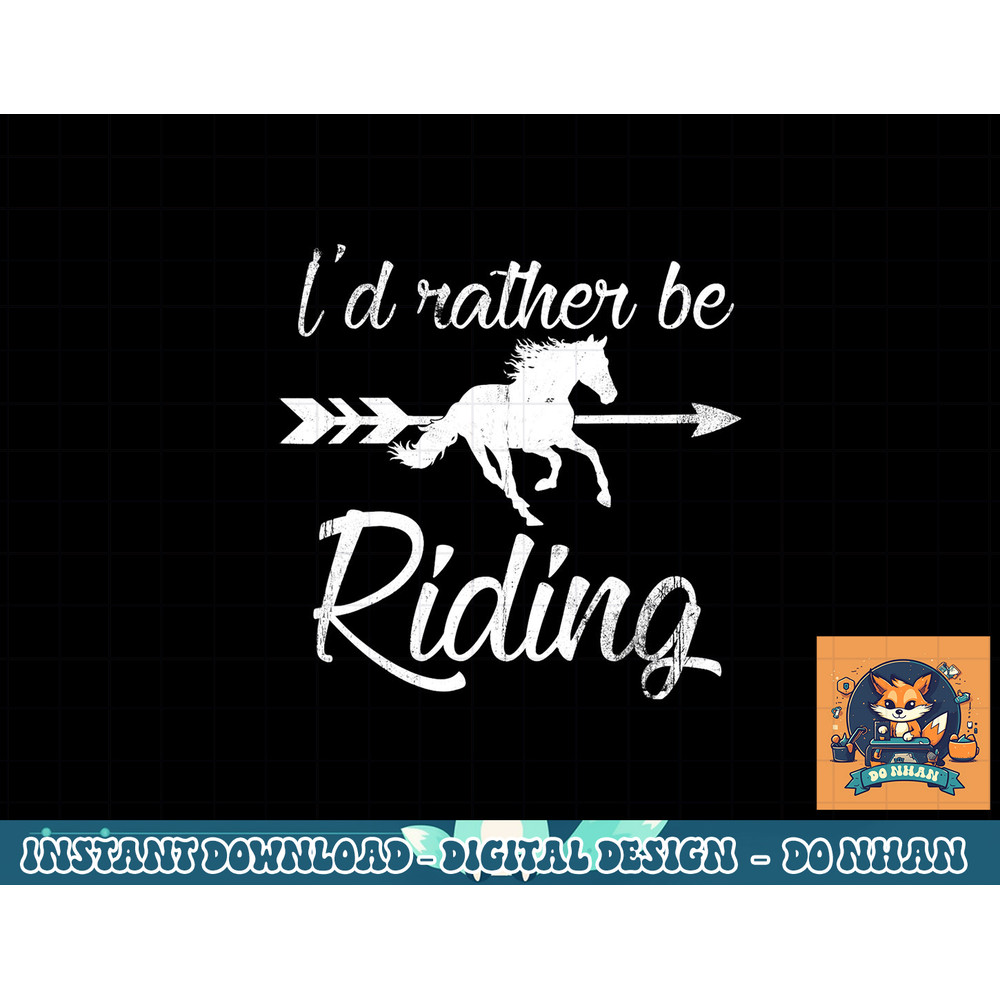 horse lover, i d rather be riding horse png, sublimation copy.jpg