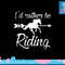 horse lover, i d rather be riding horse png, sublimation copy.jpg