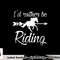 horse lover, i d rather be riding horse png, sublimation copy.jpg