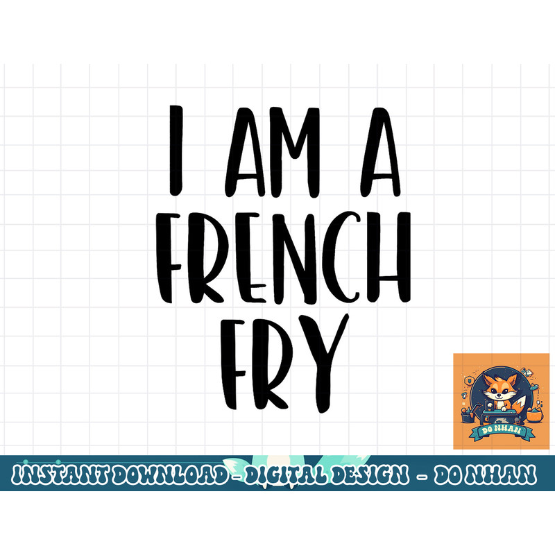 I Am A French Fry Halloween I m Simple Costume Lazy png, sublimation copy.jpg