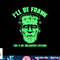 I ll Be Frank This is My Halloween Costume - Frankenstein png, sublimation copy.jpg