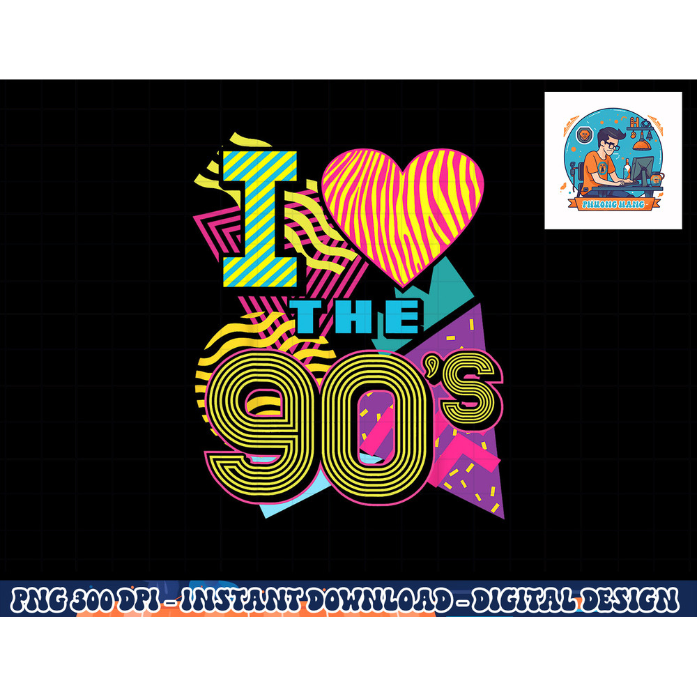I Love the 90 s 1990s Nostalgia 80s Baby Retro Party Costume png, sublimation copy.jpg