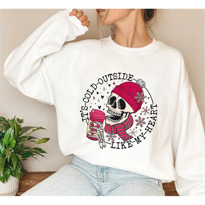 MR-87202375437-its-cold-outside-like-my-heart-skeleton-sweatshirt-image-1.jpg