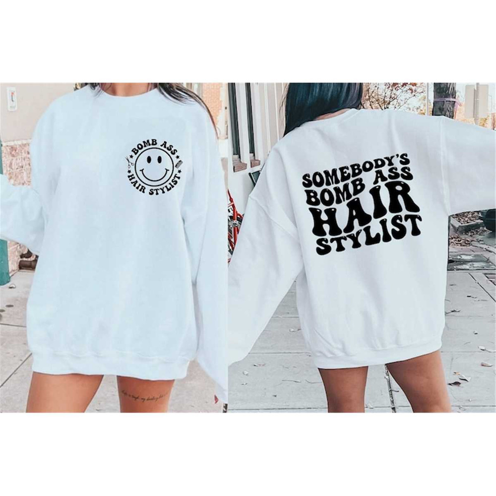 MR-87202375710-somebodys-bomb-ass-hairstylist-sweatshirt-hair-stylist-image-1.jpg