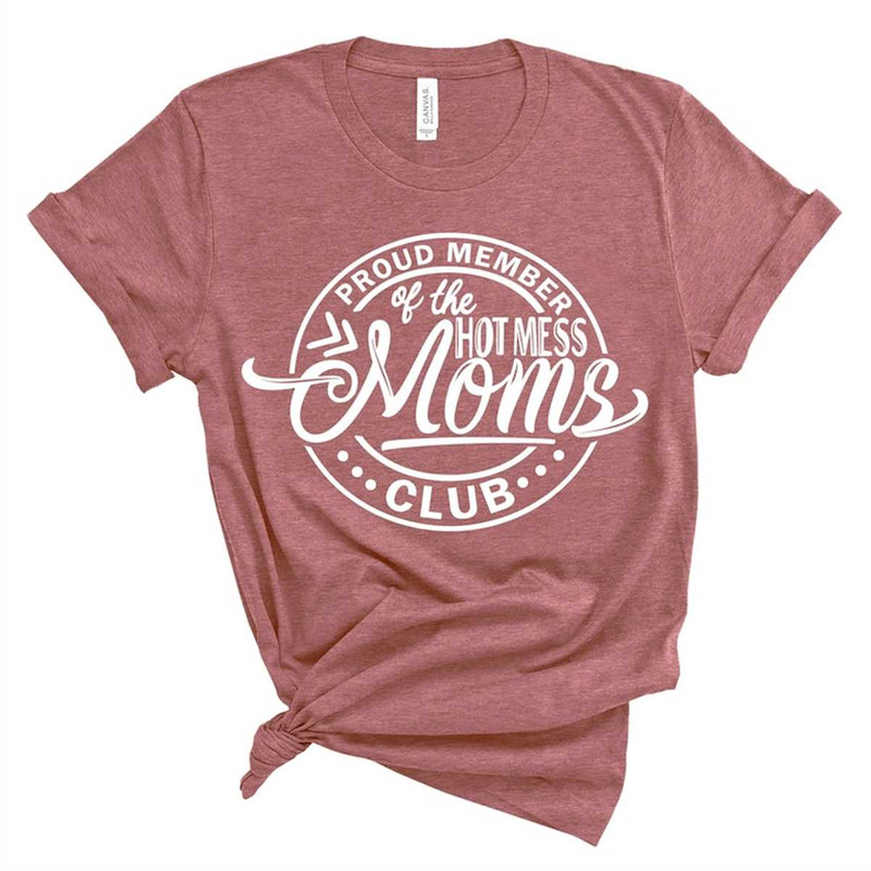 MR-87202381524-proud-members-of-hot-mess-moms-club-shirt-funny-mothers-image-1.jpg