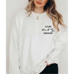 future mrs sweatshirt, bride t-shirt, future mrs tee, future mrs, new mrs sweatshirt, bride to be gift, custom bridal gi