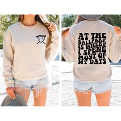 at the ballpark is where i spend most of my days sweatshirt, baseball mama tee, family baseball shirt, baseball gift tee