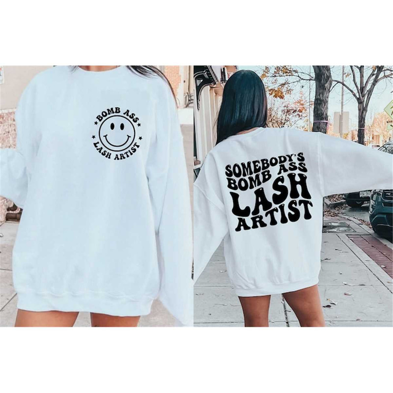 MR-87202384050-somebodys-bomb-ass-lash-artist-shirt-lash-artist-sweatshirt-image-1.jpg