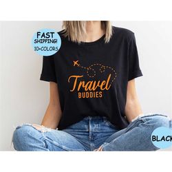 travel buddies shirt, travelers shirt, vacation shirts, adventure shirt, trip tee, travel buddies gift, matching travel