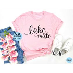 lake mode shirt, summer shirt for unisex, summer gifts, family lake trip shirt, friends lake trip tee, lake vibes shirt,