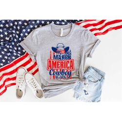 make america cowboy again shirt, 4th of july shirt, freedom usa shirt, country usa shirt, patriotic shirt, patriotic gif