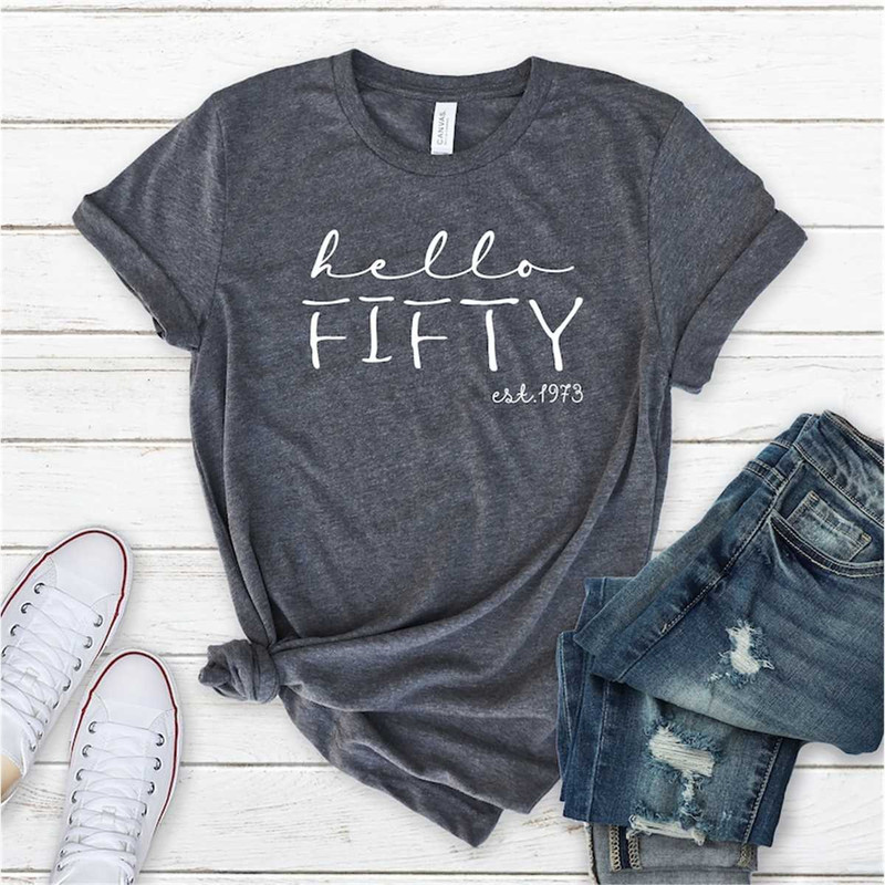 MR-8720239414-hello-fifty-est-1973-birthday-shirt-50-years-old-shirt-fifty-image-1.jpg