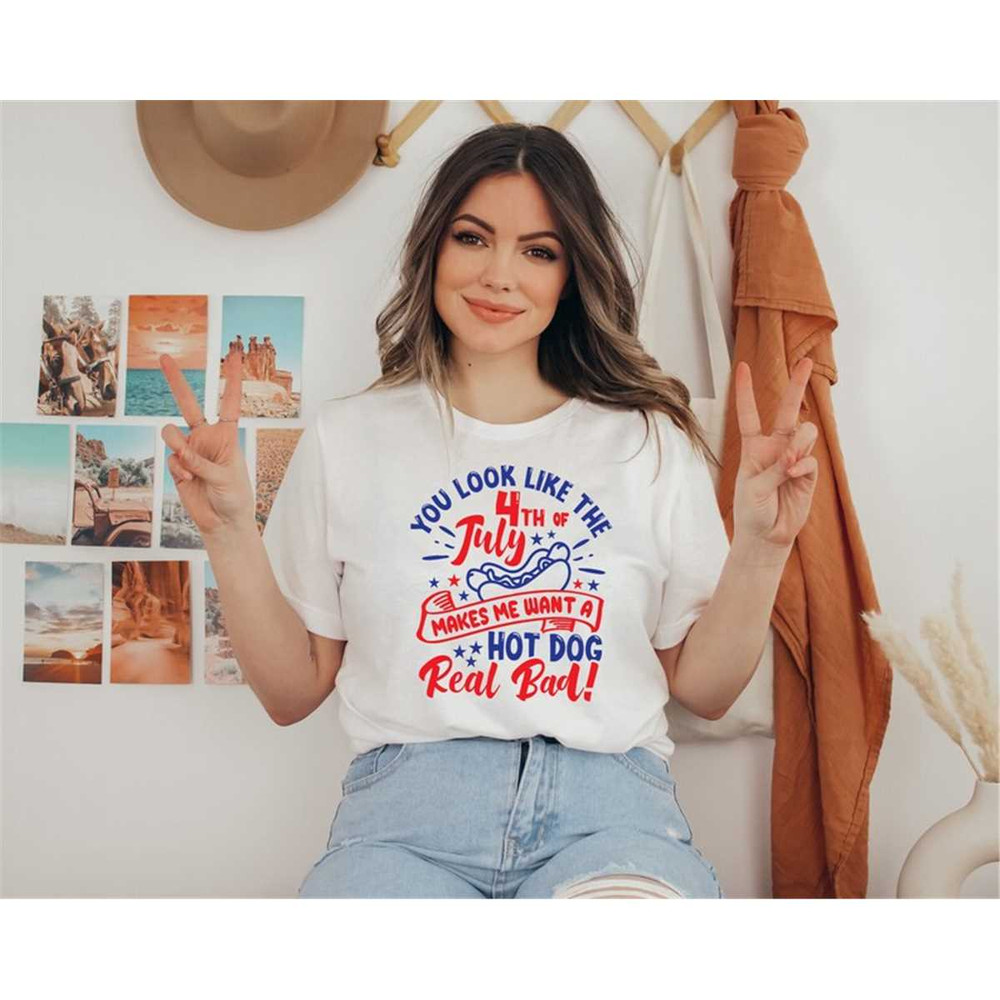 MR-87202391928-4th-of-july-hot-dog-shirt-you-look-like-the-4th-of-july-hot-image-1.jpg