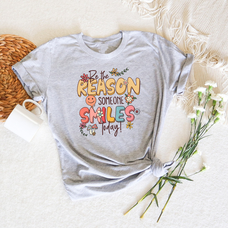 Be The Reason Someone Smiles Today, Retro Inspirational Shirt, Aesthetic Woman Shirt, Positive Vibes Shirt, Be Kind Shirt, Motivational Gift - 3.jpg