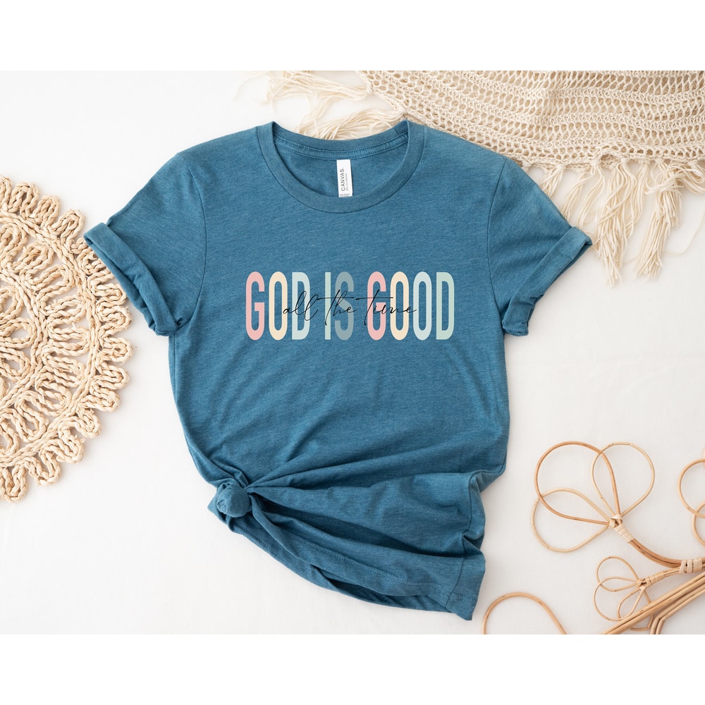 God Is Good All The Time, Faith Sweatshirt, Inspirational Boho Tee, Christian Clothing Tee, Motivational Christian Shirts, Bible Verse Shirt - 2.jpg