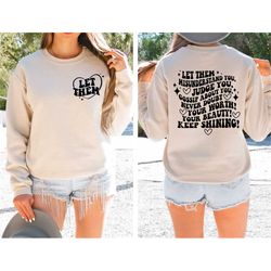 Let Them Misunderstand You, Judge You, Gossip About You Sweatshirt, Mental Health Matters Shirt, Front and back Inspirat