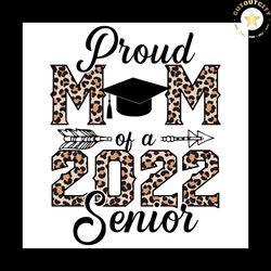 proud senior mom 2022 svg, sunflower svg, class of 2022 svg