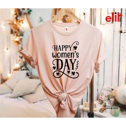 happy women's day shirt, 8 march shirt, world women's day tshirt, lucky shirt, international women's day shirt, feminist